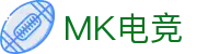 MK电竞-火力全开,竞创巅峰
